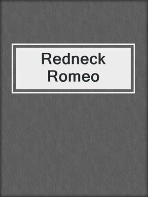 cover image of Redneck Romeo