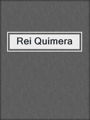cover image of Rei Quimera