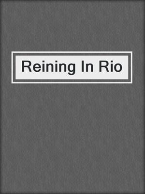 cover image of Reining In Rio
