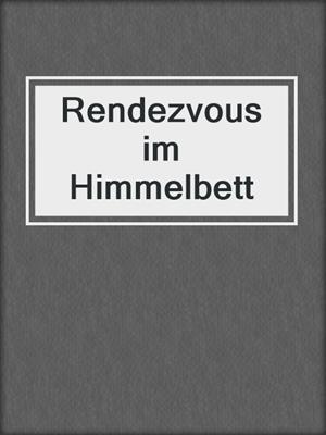 cover image of Rendezvous im Himmelbett
