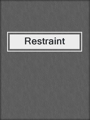 cover image of Restraint