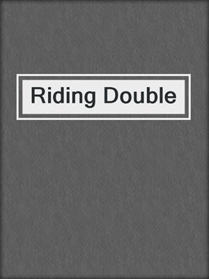 cover image of Riding Double
