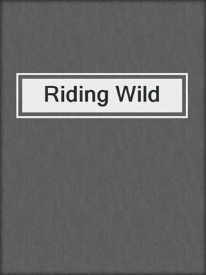 cover image of Riding Wild