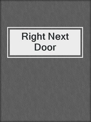 cover image of Right Next Door