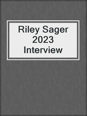 Riley Sager 2023 Interview