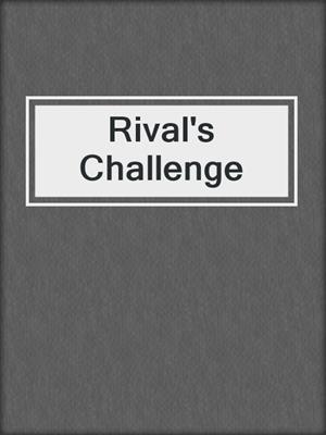 cover image of Rival's Challenge