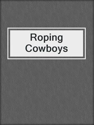 cover image of Roping Cowboys