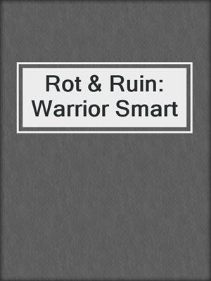 cover image of Rot & Ruin: Warrior Smart