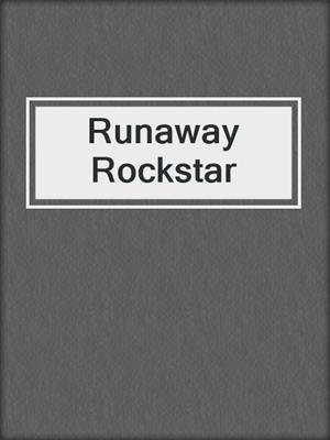 cover image of Runaway Rockstar
