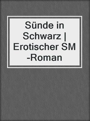cover image of Sünde in Schwarz | Erotischer SM-Roman