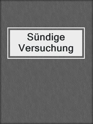 cover image of Sündige Versuchung