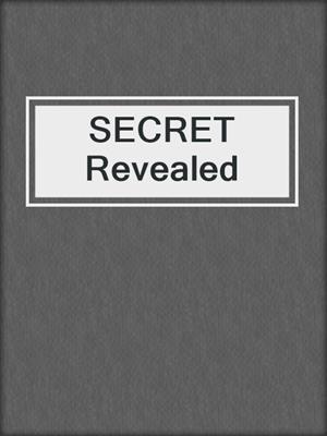 cover image of SECRET Revealed