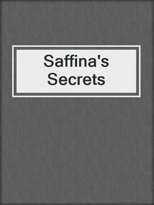 cover image of Saffina's Secrets