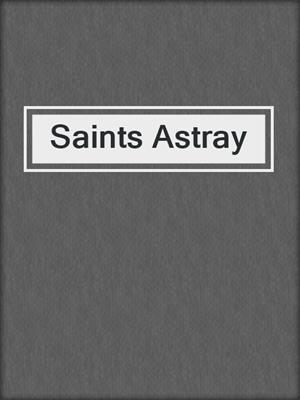 cover image of Saints Astray