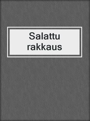 cover image of Salattu rakkaus