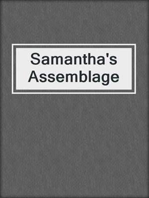cover image of Samantha's Assemblage