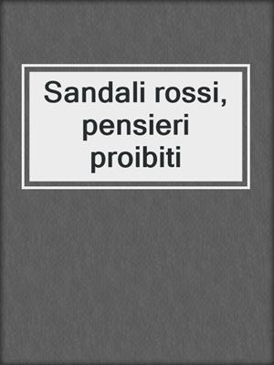 cover image of Sandali rossi, pensieri proibiti