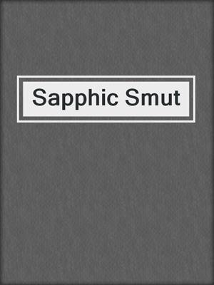 cover image of Sapphic Smut