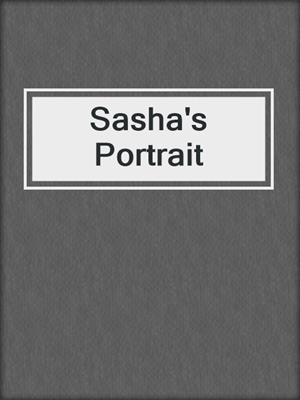 cover image of Sasha's Portrait