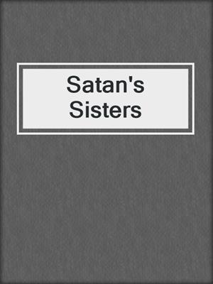 cover image of Satan's Sisters