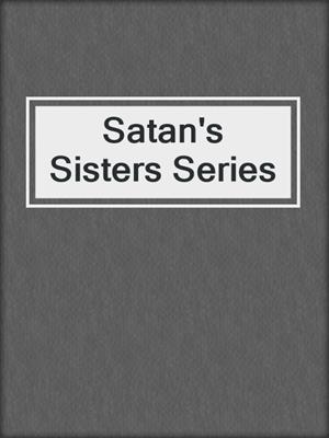 cover image of Satan's Sisters Series
