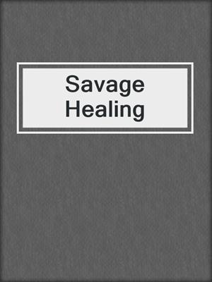cover image of Savage Healing