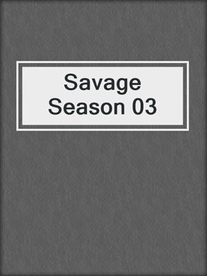 cover image of Savage Season 03