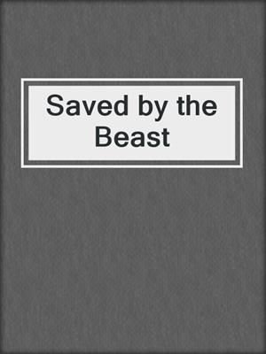 cover image of Saved by the Beast