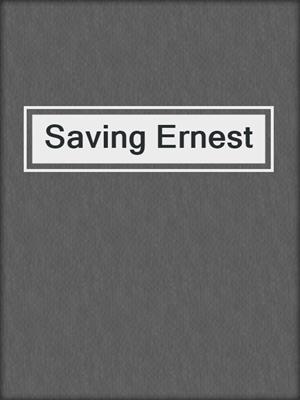 cover image of Saving Ernest