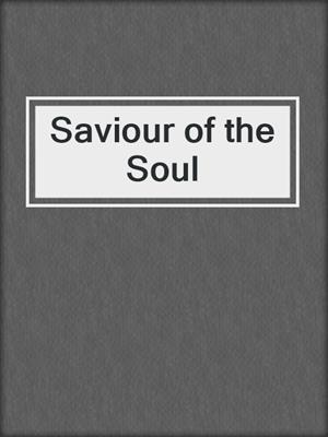 cover image of Saviour of the Soul