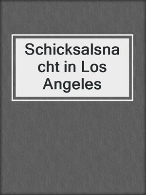 cover image of Schicksalsnacht in Los Angeles