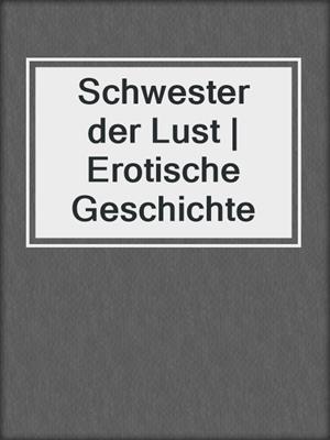 cover image of Schwester der Lust | Erotische Geschichte