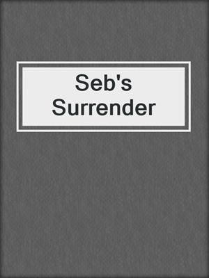 cover image of Seb's Surrender