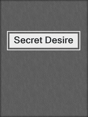 cover image of Secret Desire