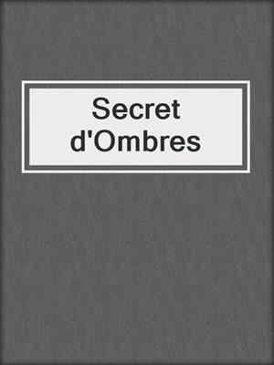 cover image of Secret d'Ombres