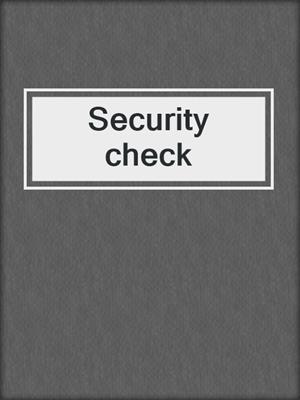 cover image of Security check
