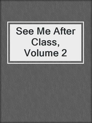 cover image of See Me After Class, Volume 2
