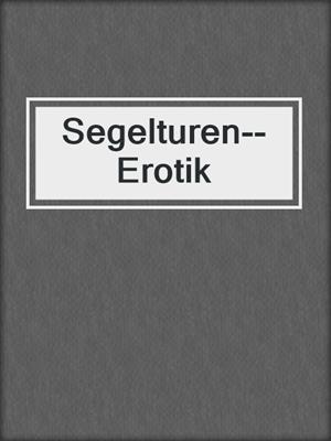 cover image of Segelturen--Erotik