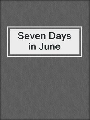cover image of Seven Days in June