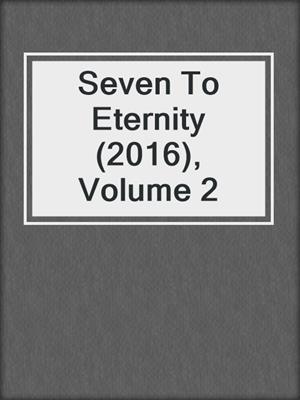 cover image of Seven To Eternity (2016), Volume 2