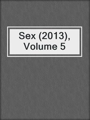 cover image of Sex (2013), Volume 5