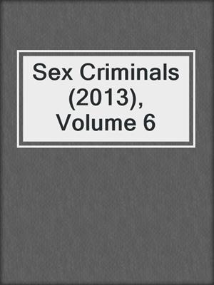 cover image of Sex Criminals (2013), Volume 6
