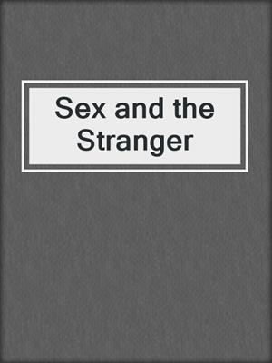 cover image of Sex and the Stranger
