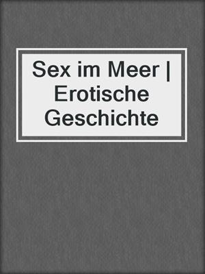 cover image of Sex im Meer | Erotische Geschichte