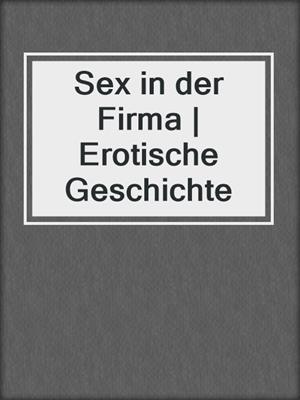 cover image of Sex in der Firma | Erotische Geschichte