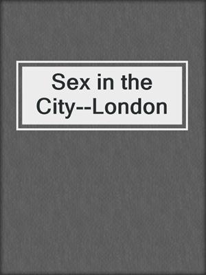 cover image of Sex in the City--London