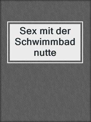cover image of Sex mit der Schwimmbadnutte
