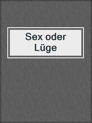 cover image of Sex oder Lüge