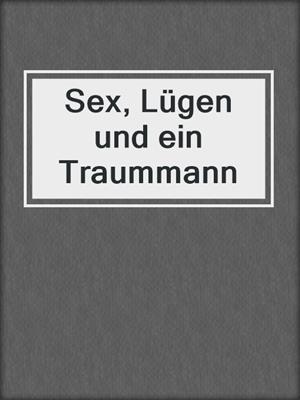 cover image of Sex, Lügen und ein Traummann