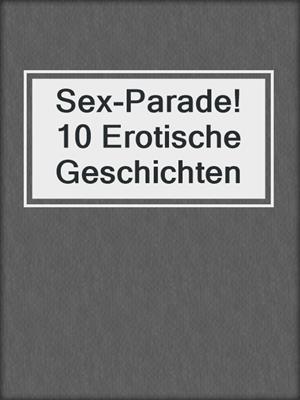 Sex-Parade! 10 Erotische Geschichten